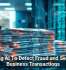 Using AI To Detect Fraud and Secure Business Transactions